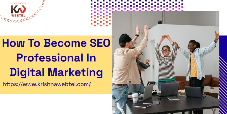 How To Become SEO Professional in Digital Marketing?